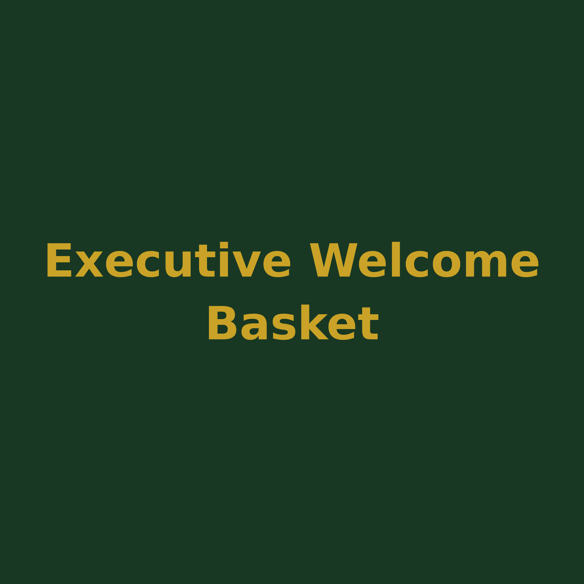 Executive Welcome Basket placeholder image