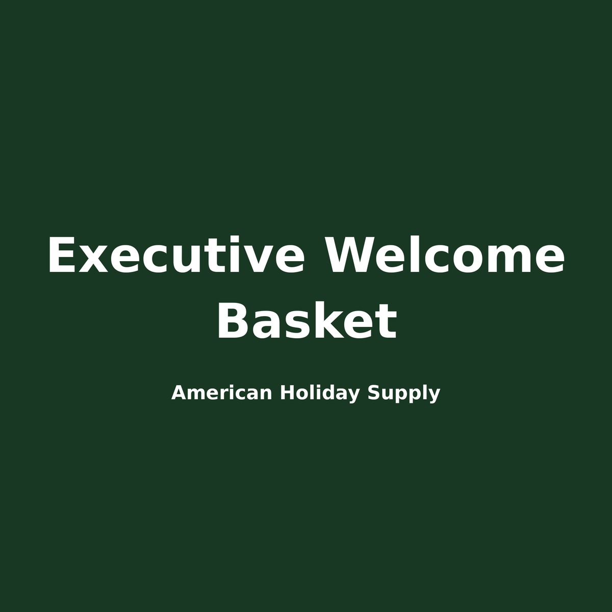 Executive Welcome Basket placeholder image